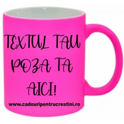 Cană neon pink, personalizare comanda